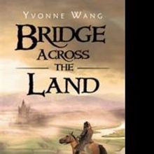 Historical Fiction BRIDGE ACROSS THE LAND is Released