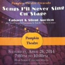 Pumpkin Theatre Hosts SONGS I'LL NEVER SING ON STAGE Fundraiser Tonight