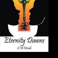 L.M. Novak Releases ETERNITY DAWNS