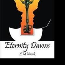 L.M. Novak Releases ETERNITY DAWNS