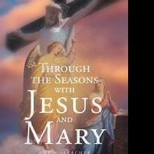 Amy Mosbacher's New Book 'Through the Seasons with Jesus and Mary' Is a Telling and S