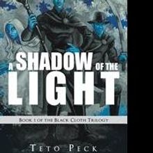Teto Peck's New Book 'A Shadow of the Light' Is a Profound, Science Fiction Work That