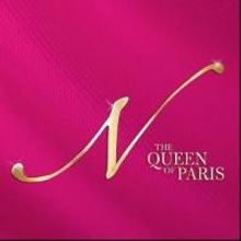 Tickets to Broadway-Bound N THE QUEEN OF PARIS Go on Sale Today in Toronto