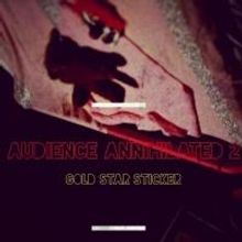 Dream Theatre Company Presents AUDIENCE ANNIHILATED PART TWO: GOLD STAR STICKER, Now 