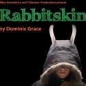 World Premiere of RABBITSKIN - Tour Dates Announced!