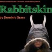 World Premiere of RABBITSKIN - Tour Dates Announced!