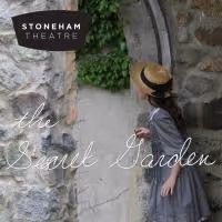 Stoneham Theatre Presents THE SECRET GARDEN, Now thru 6/8