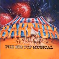 BARNUM Brings Big Top to Lake Worth Playhouse, Now thru 4/28