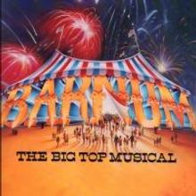 BARNUM to Bring Big Top to Lake Worth Playhouse, 4/11-28