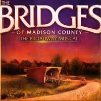 THE BRIDGES OF MADISON COUNTY Tour to Kick Off in Des Moines; First Round of Dates…