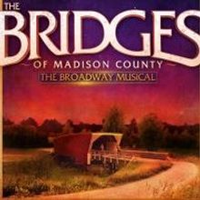 THE BRIDGES OF MADISON COUNTY Tour Officially Opens Tonight in Des Moines