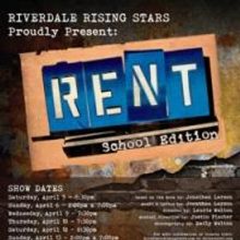 Riverdale Rising Stars Present RENT: SCHOOL EDITION, Now thru 4/13