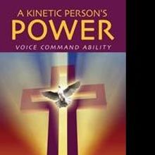 Kenneth Adrian Elli Releases Book on Kinetic Powers