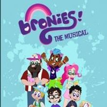 BRONIES: THE MUSICAL Opens at Third Street Theatre Tonight