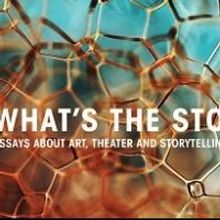 Director Anne Bogart to Read fromx New Book 'WHAT'S THE STORY' at the Segal Center…