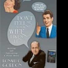 Ronald C. Gordon Releases New Memoir About the Trials of Being a Writer