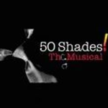 50 SHADES! THE MUSICAL Comes to the Gramercy Theatre, 1/11 & 12