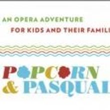 Lyric Opera of Chicago Presents Kid-Friendly Opera POPCORN & PASCALE Today