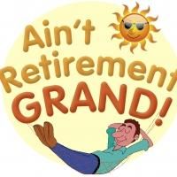 West Coast Players Theatre Presents AIN'T RETIREMENT GRAND Musical Revue, Now thru…