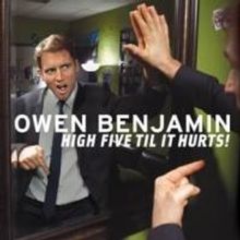 Owen Benjamin's HIGH FIVE TIL IT HURTS DVD Set for Release Today