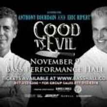 Anthony Bourdain and Eric Ripert Bring GOOD VS. EVIL Show to Bass Hall Tonight, 11/9