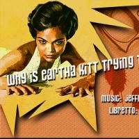 Francis Jue and Justin Anthony Long Set for ALT's WHY IS EARTHA KITT TRYING TO KILL…