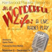 Kentwood Players to Hold Auditions for IT'S A WONDERFUL LIFE: A LIVE RADIO PLAY…