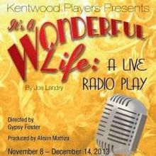Kentwood Players to Hold Auditions for IT'S A WONDERFUL LIFE: A LIVE RADIO PLAY…