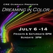 CRE Outreach Presents Caitlin Hernandez's DREAMING IN COLOR, Now thru 7/14
