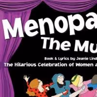 MENOPAUSE THE MUSICAL Returns to PlayhouseSquare, 1/14-2/2