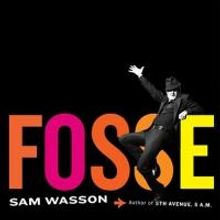 BWW Reviews: FOSSE by Sam Wasson