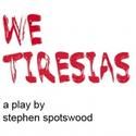 Forum Theatre Presents WE TIRESIAS, 1/3-13