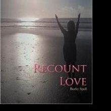 Becky Spell Releases RISE UP, RECOUNT LOVE