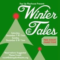 Pop Up Playhouse to Present WINTER TALES at Abingdon, 12/7-8