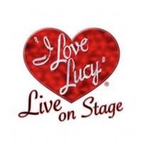 I LOVE LUCY LIVE ON STAGE Launches First National Tour in Atlantic City Tonight