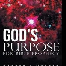 Bob McLeod Announces GOD'S PURPOSE FOR BIBLE PROPHECY