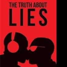THE TRUTH ABOUT LIES is Released
