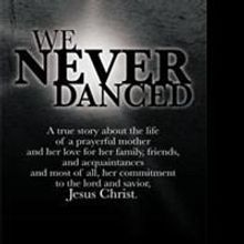 Carroll Elton Humphrey Releases WE NEVER DANCED