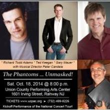 Richard Todd Adams, Ted Keegan and Gary Mauer Set for THE PHANTOMS...UNMASKED! at UCP