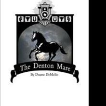 Duane DeMello Releases Historical Novel THE DENTON MARE