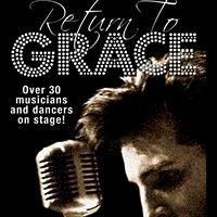 RETURN TO GRACE Begins 7/8 at Ed Mirvish Theatre