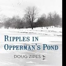 Douglas Zipes Releases RIPPLES IN OPPERMAN'S POND