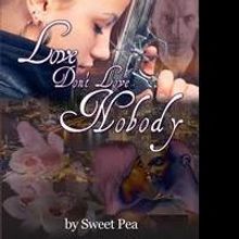 Sweet Pea Releases “Love Don't Love Nobody”