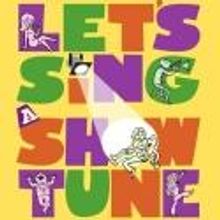 LET'S SING A SHOWTUNE Opens 1/18 at San Francisco's Alcove Theatre