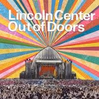 Lincoln Center Announces OUT OF DOORS 2014 Summer Festival Lineup; Runs 7/20-8/10