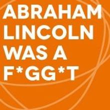 About Face Theatre's ABRAHAM LINCOLN WAS A F*GG*T Begins Tonight at the Greenhouse