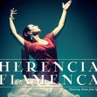 HERENCIA FLAMENCA Featuring Artists from Spain Will Return to the Alex Theatre…