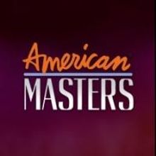 PBS's AMERICAN MASTERS to Expand Range, Welcome New Executive Producer
