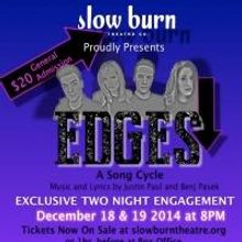 Slow Burn Theatre Company Presents EDGES Tonight