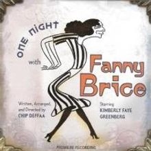 Off-Broadway's ONE NIGHT WITH FANNY BRICE to Take Summer Hiatus